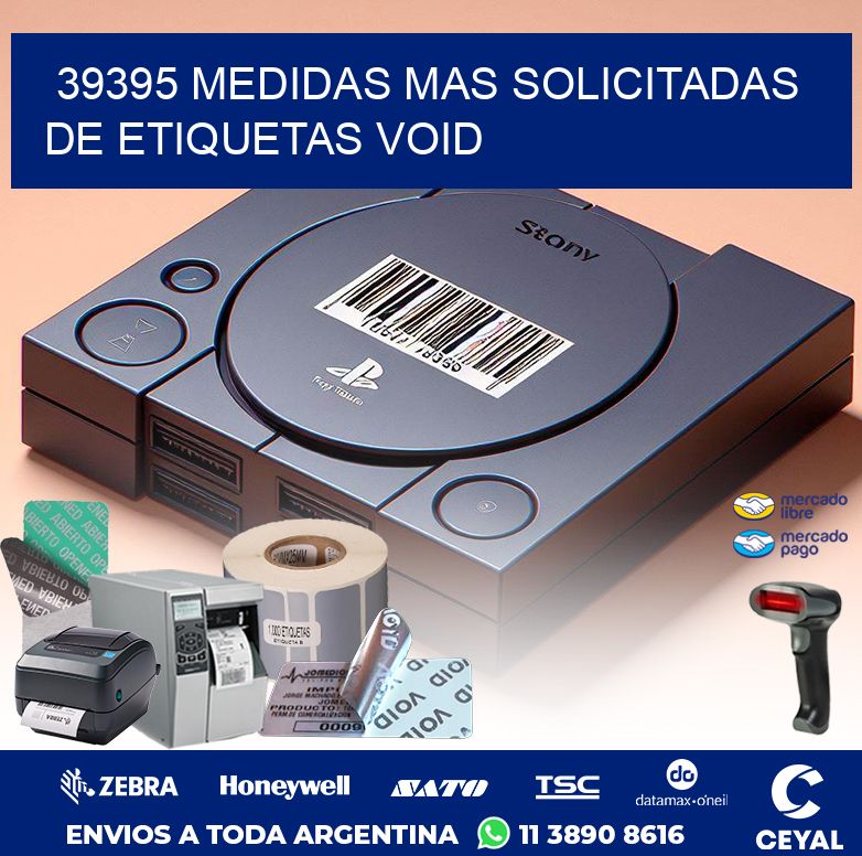 39395 MEDIDAS MAS SOLICITADAS DE ETIQUETAS VOID