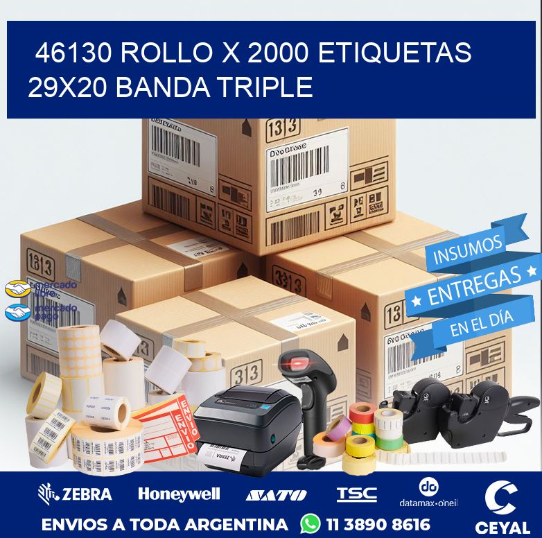 46130 ROLLO X 2000 ETIQUETAS 29X20 BANDA TRIPLE