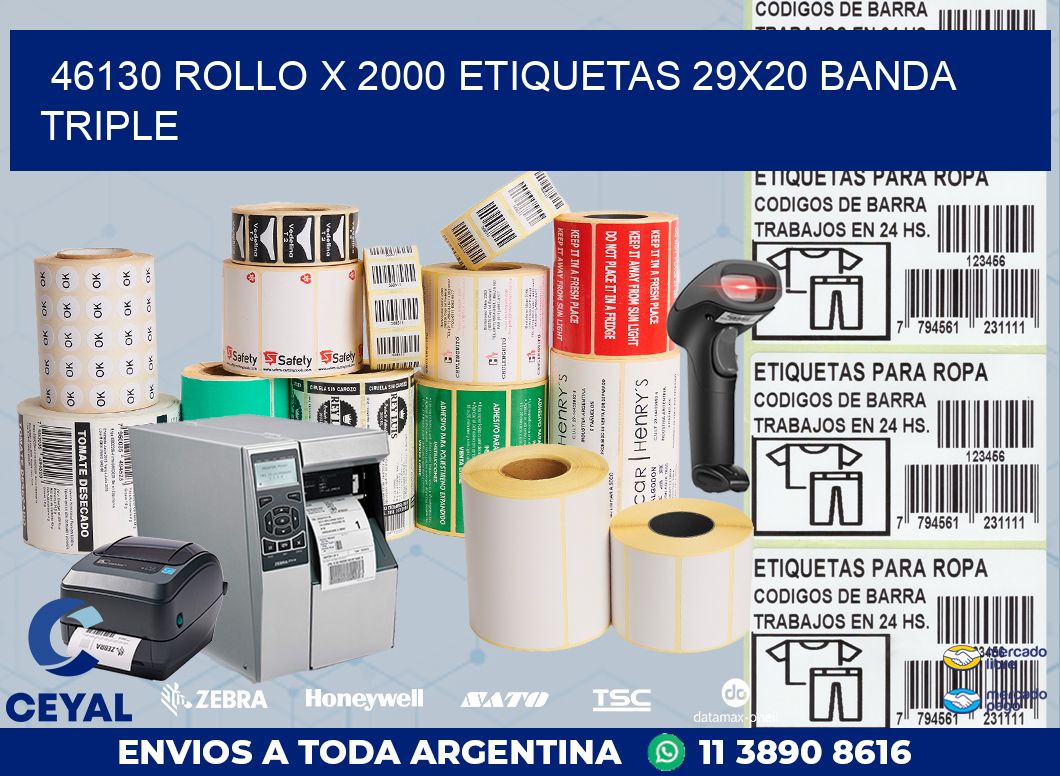 46130 ROLLO X 2000 ETIQUETAS 29X20 BANDA TRIPLE
