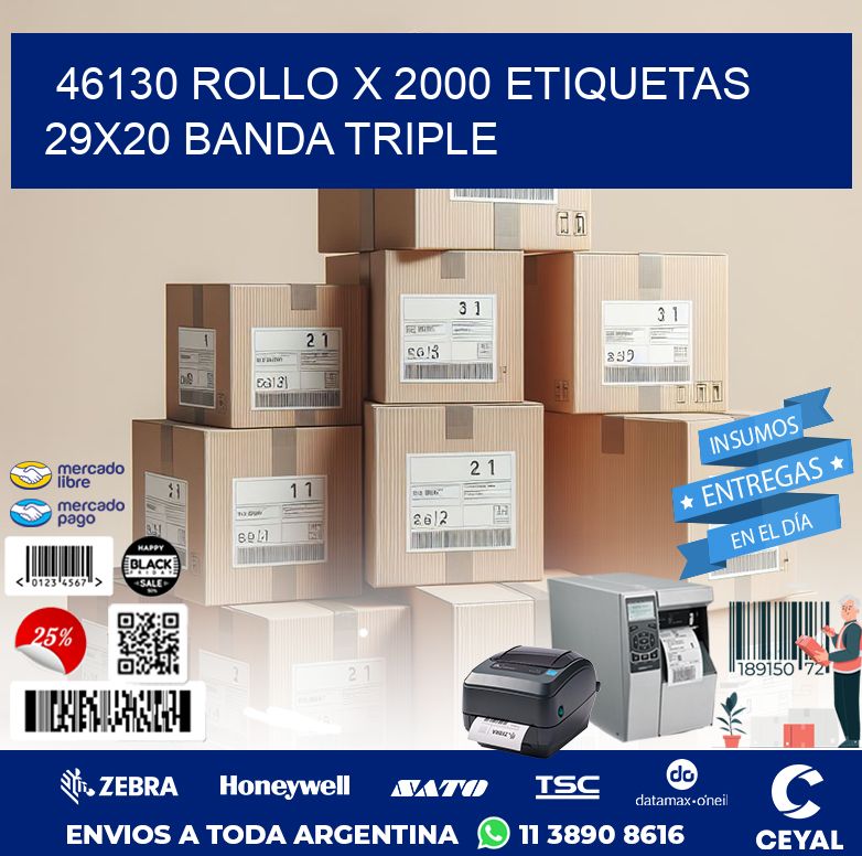 46130 ROLLO X 2000 ETIQUETAS 29X20 BANDA TRIPLE
