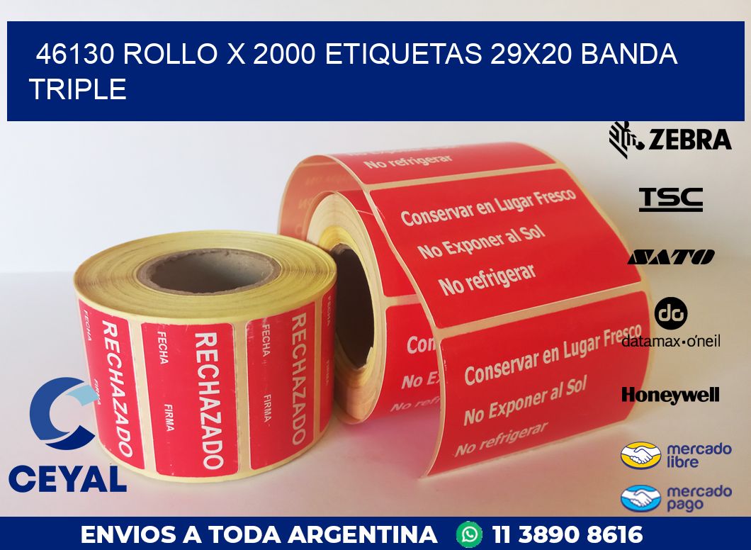 46130 ROLLO X 2000 ETIQUETAS 29X20 BANDA TRIPLE
