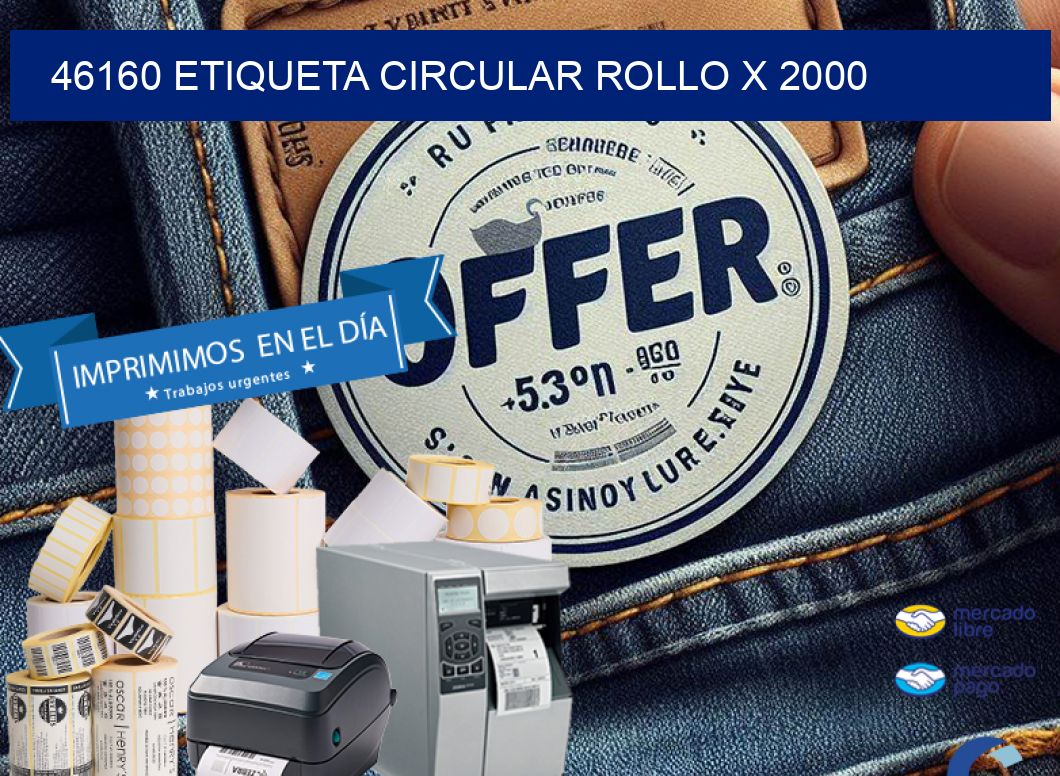 46160 ETIQUETA CIRCULAR ROLLO X 2000