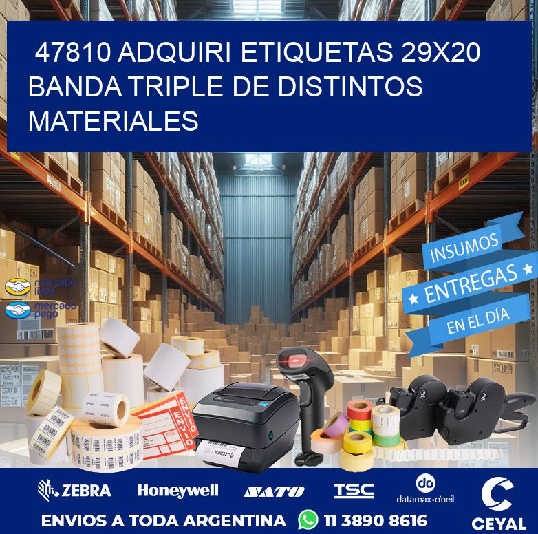 47810 ADQUIRI ETIQUETAS 29X20 BANDA TRIPLE DE DISTINTOS MATERIALES