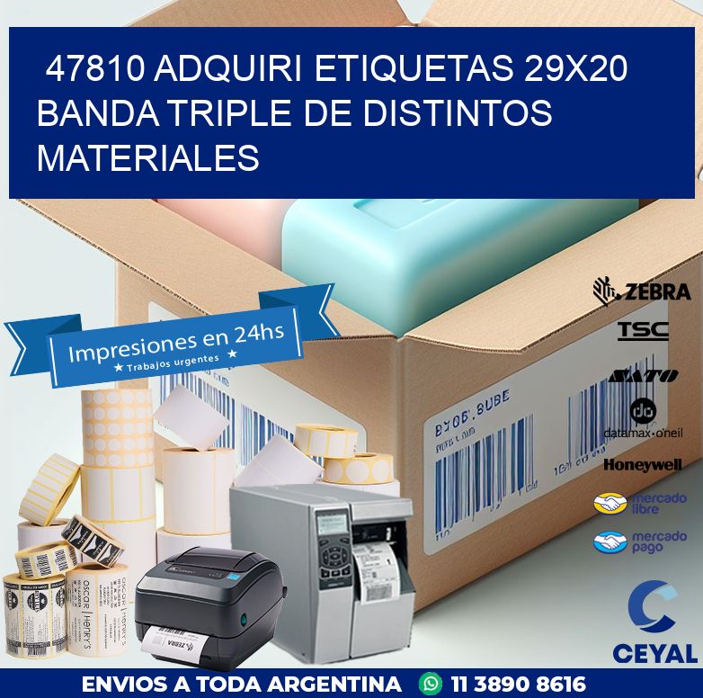 47810 ADQUIRI ETIQUETAS 29X20 BANDA TRIPLE DE DISTINTOS MATERIALES