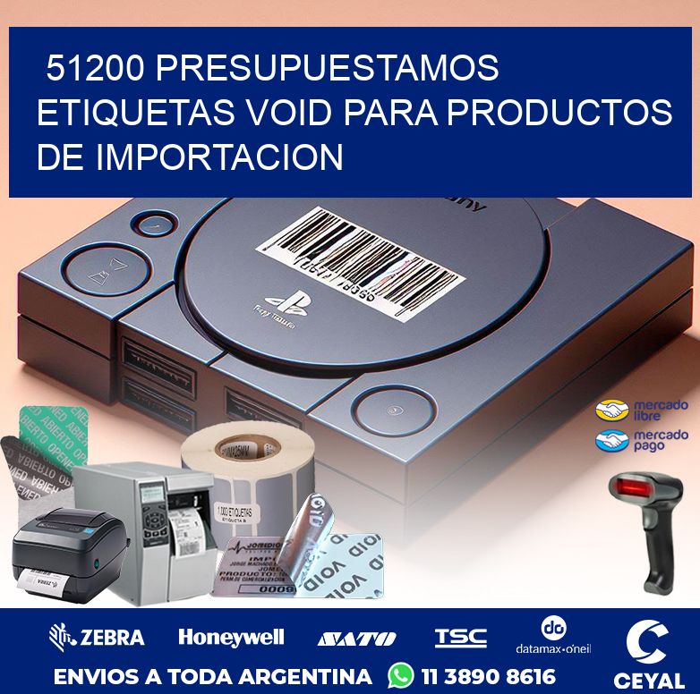 51200 PRESUPUESTAMOS ETIQUETAS VOID PARA PRODUCTOS DE IMPORTACION