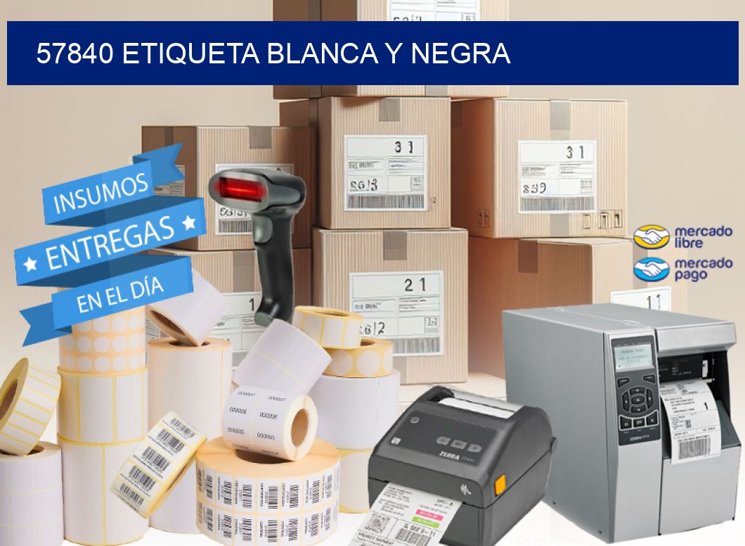 57840 ETIQUETA BLANCA Y NEGRA