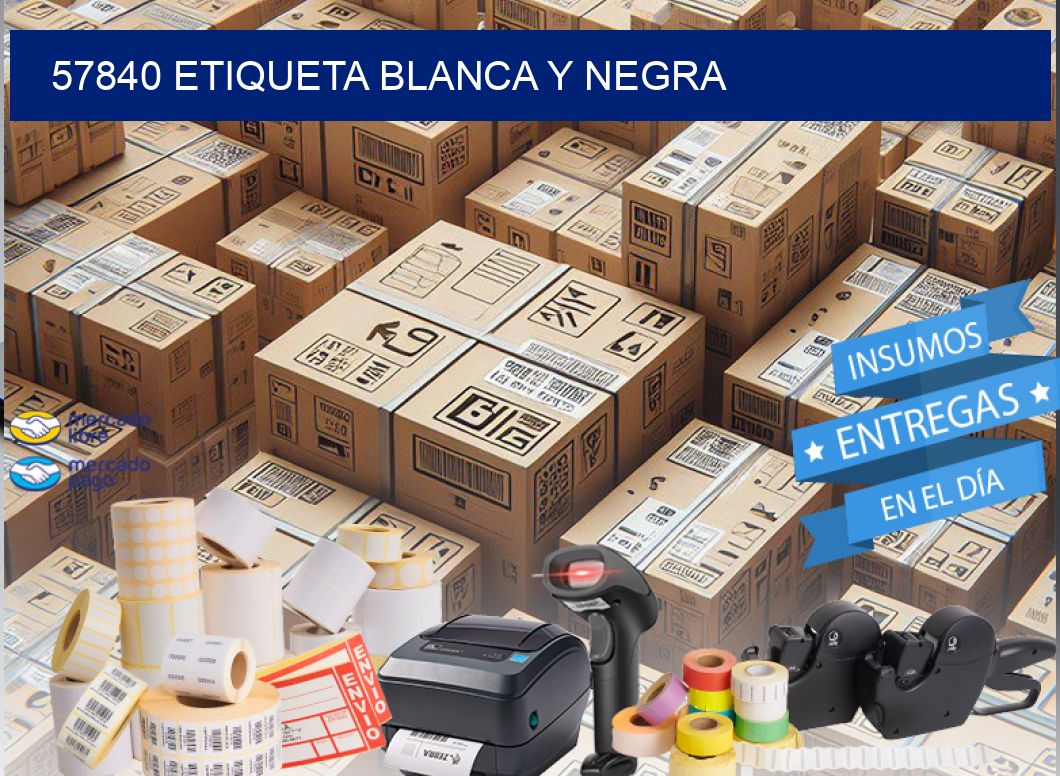 57840 ETIQUETA BLANCA Y NEGRA