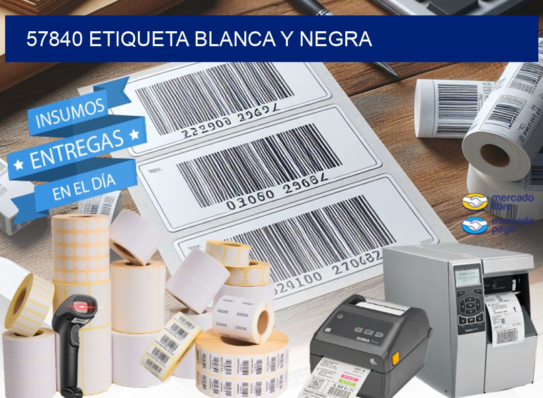 57840 ETIQUETA BLANCA Y NEGRA