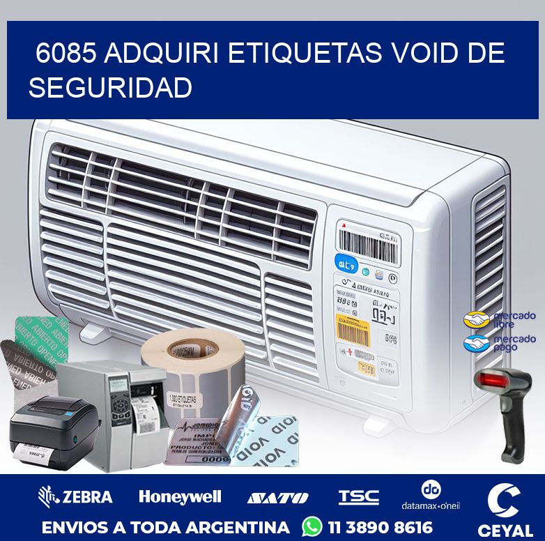 6085 ADQUIRI ETIQUETAS VOID DE SEGURIDAD
