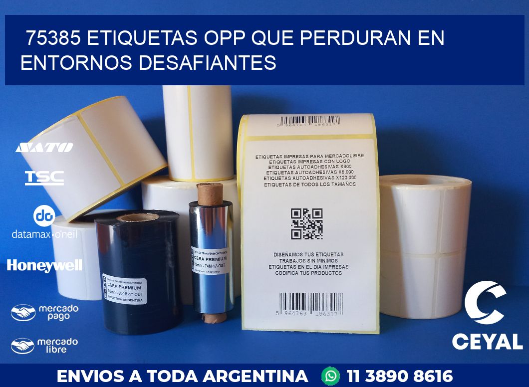 75385 ETIQUETAS OPP QUE PERDURAN EN ENTORNOS DESAFIANTES