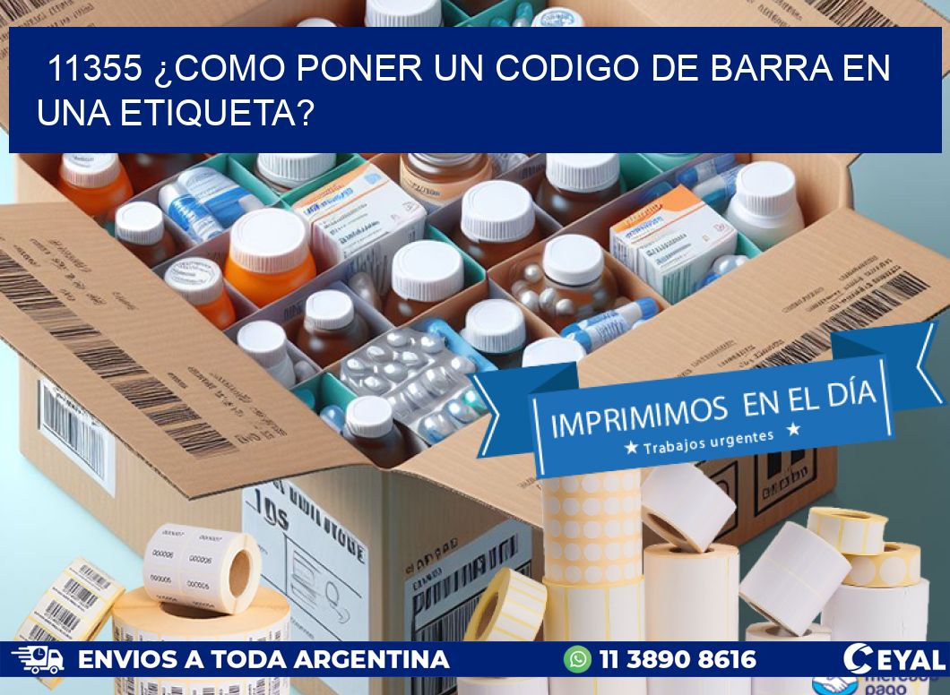 11355 ¿COMO PONER UN CODIGO DE BARRA EN UNA ETIQUETA?
