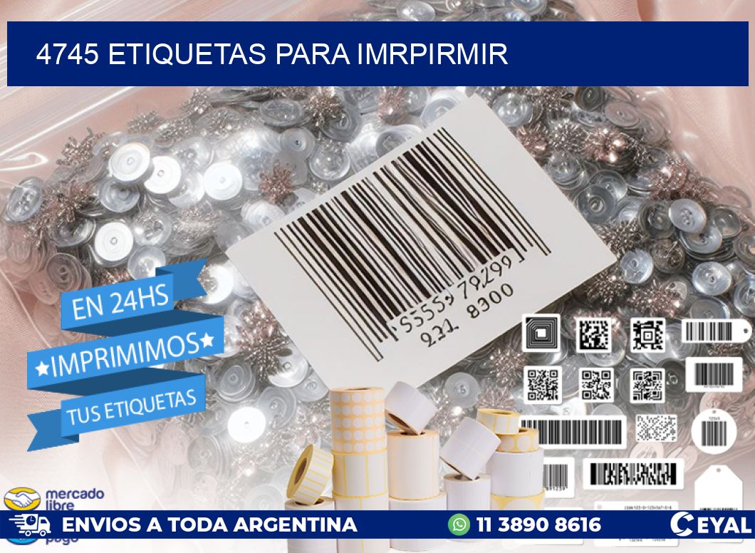 4745 ETIQUETAS PARA IMRPIRMIR