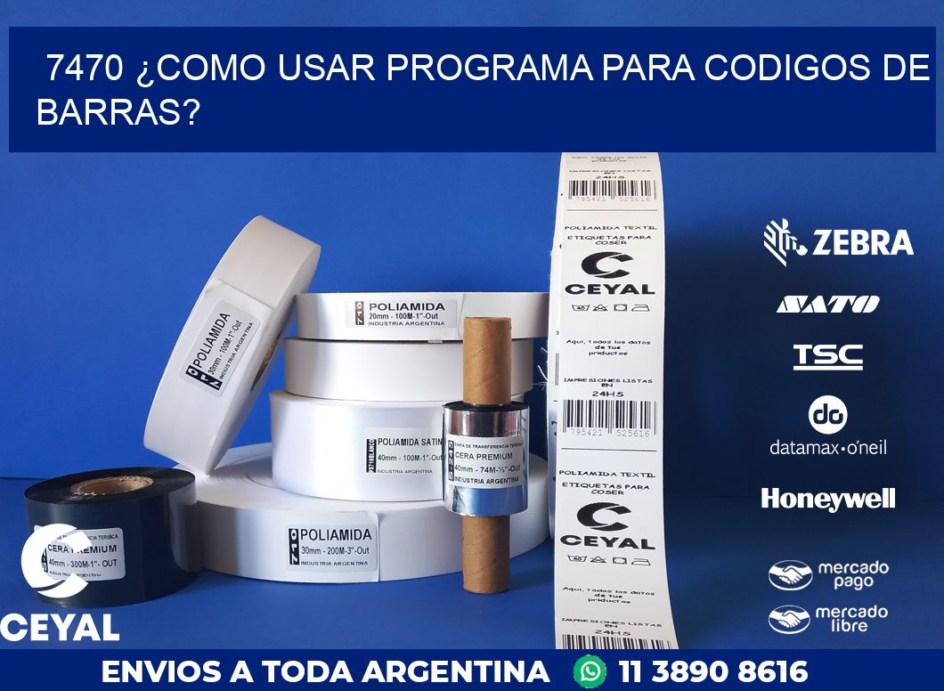 7470 ¿COMO USAR PROGRAMA PARA CODIGOS DE BARRAS?