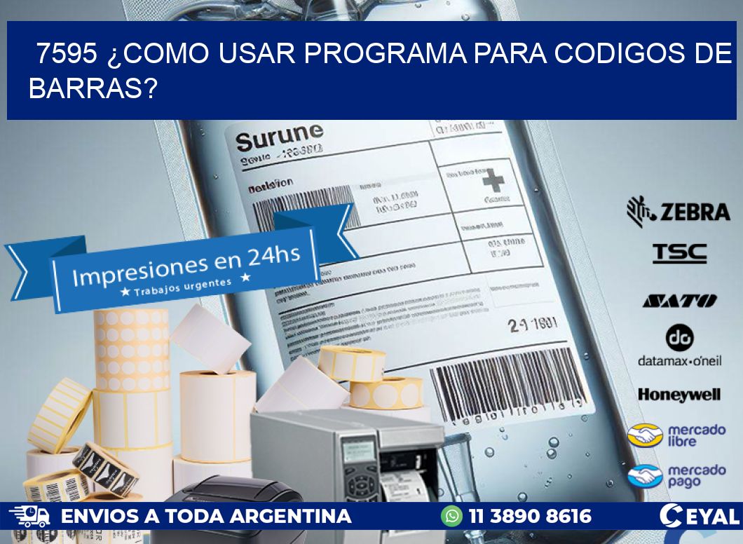 7595 ¿COMO USAR PROGRAMA PARA CODIGOS DE BARRAS?
