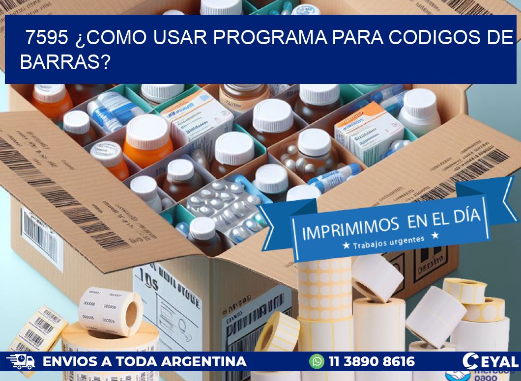 7595 ¿COMO USAR PROGRAMA PARA CODIGOS DE BARRAS?