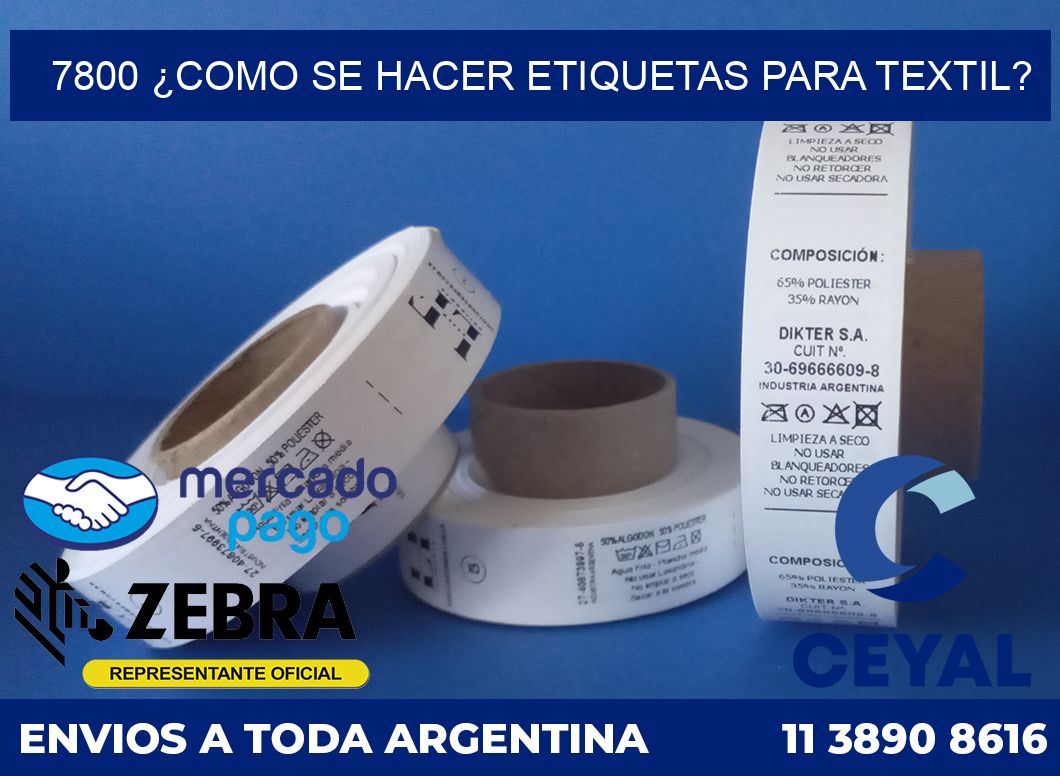7800 ¿COMO SE HACER ETIQUETAS PARA TEXTIL?