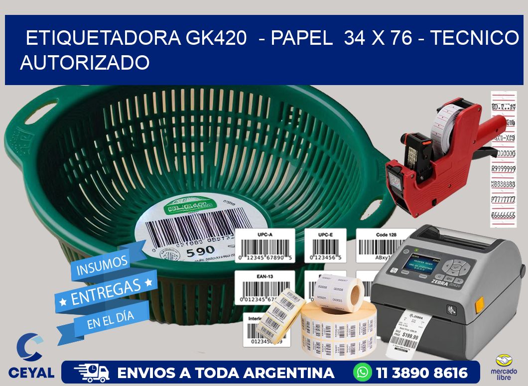 ETIQUETADORA GK420  - PAPEL  34 x 76 - TECNICO AUTORIZADO