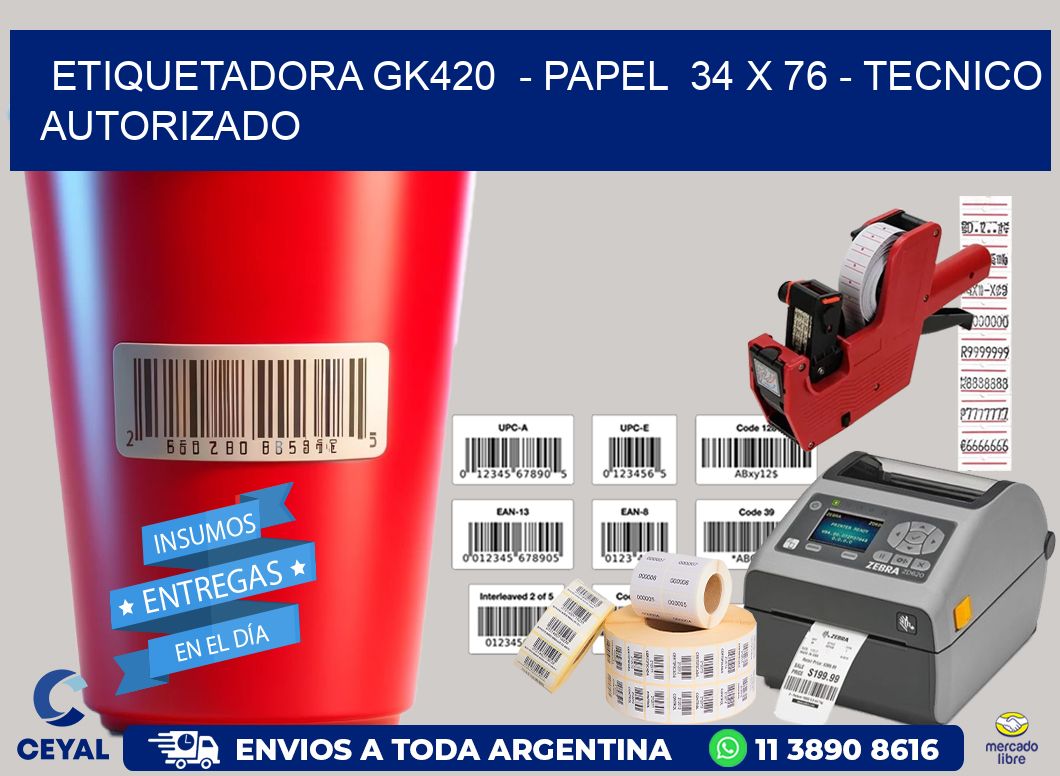 ETIQUETADORA GK420  - PAPEL  34 x 76 - TECNICO AUTORIZADO