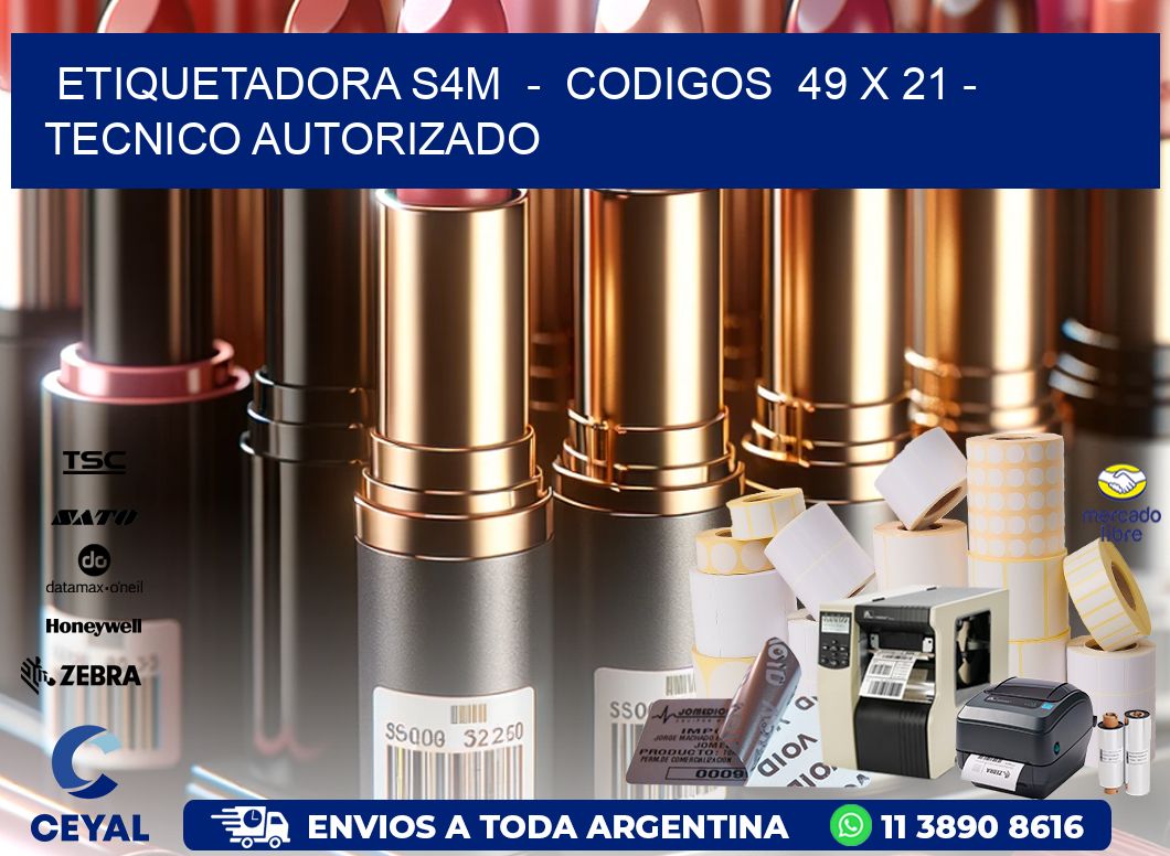 ETIQUETADORA S4M  -  CODIGOS  49 x 21 - TECNICO AUTORIZADO
