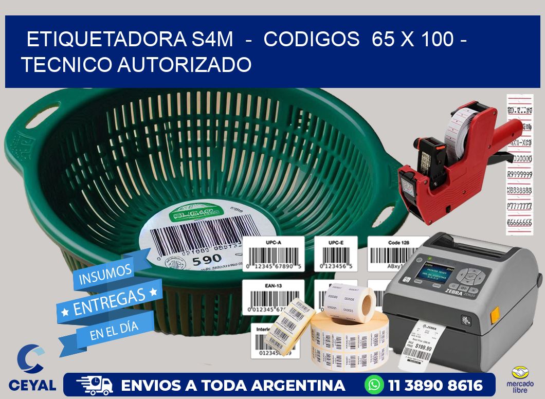 ETIQUETADORA S4M  -  CODIGOS  65 x 100 - TECNICO AUTORIZADO