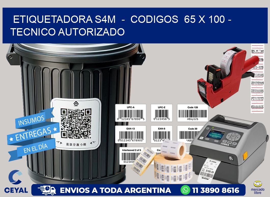 ETIQUETADORA S4M  -  CODIGOS  65 x 100 - TECNICO AUTORIZADO