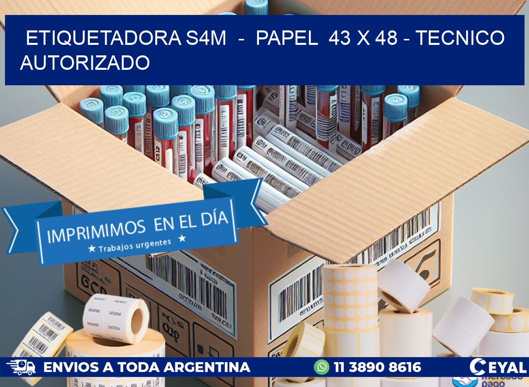 ETIQUETADORA S4M  -  PAPEL  43 x 48 - TECNICO AUTORIZADO