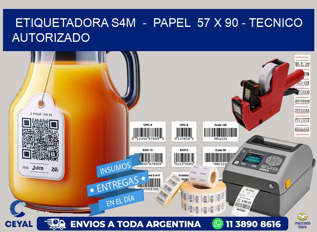 ETIQUETADORA S4M - PAPEL 57 x 90 - TECNICO AUTORIZADO
