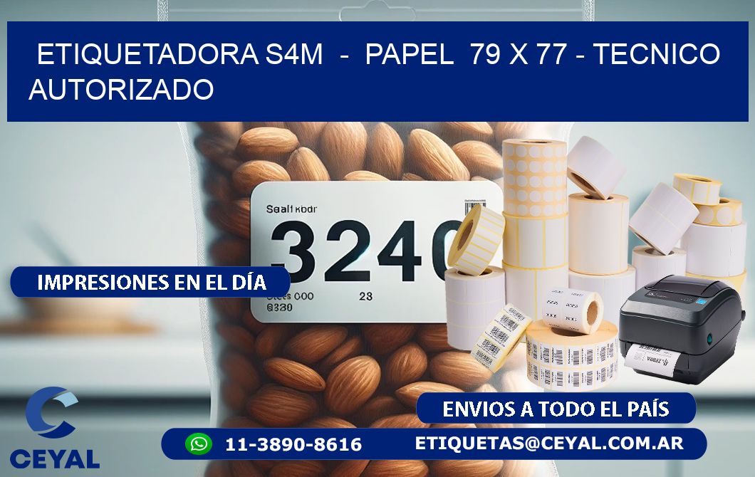 ETIQUETADORA S4M  -  PAPEL  79 x 77 - TECNICO AUTORIZADO