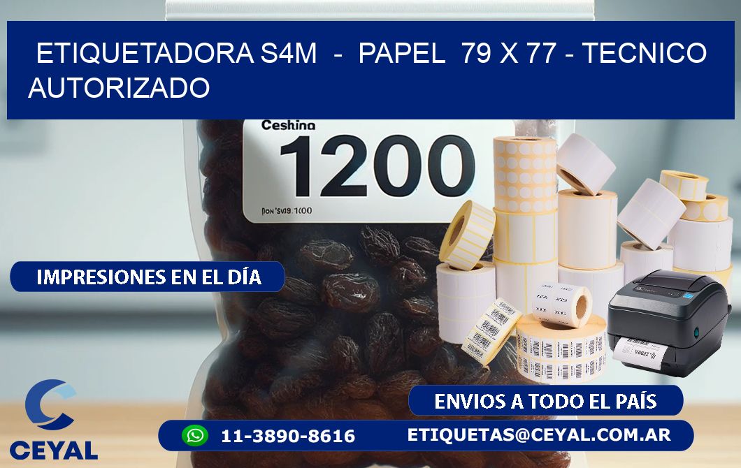 ETIQUETADORA S4M  -  PAPEL  79 x 77 - TECNICO AUTORIZADO