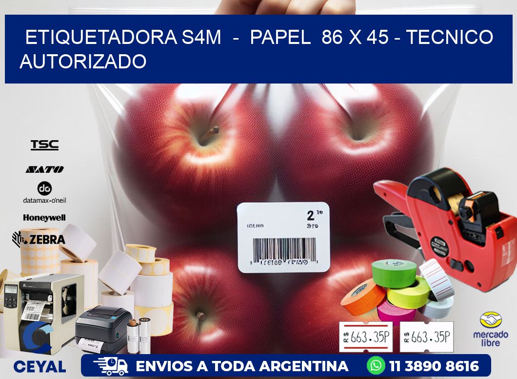 ETIQUETADORA S4M  -  PAPEL  86 x 45 - TECNICO AUTORIZADO