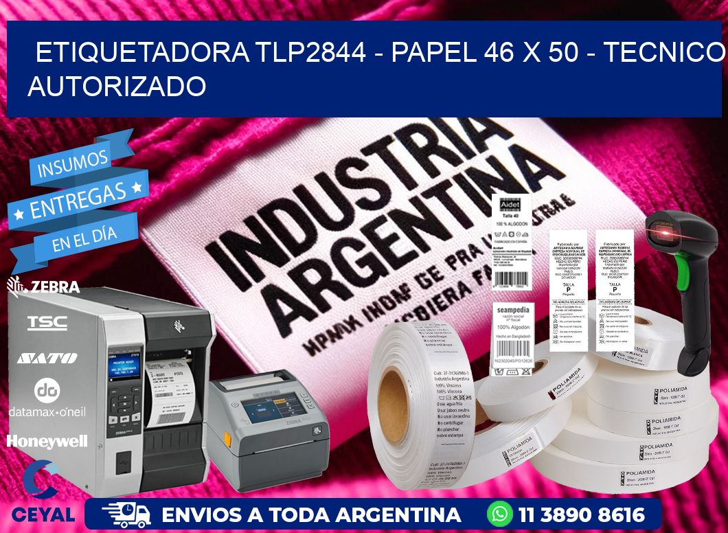 ETIQUETADORA TLP2844 - PAPEL 46 x 50 - TECNICO AUTORIZADO