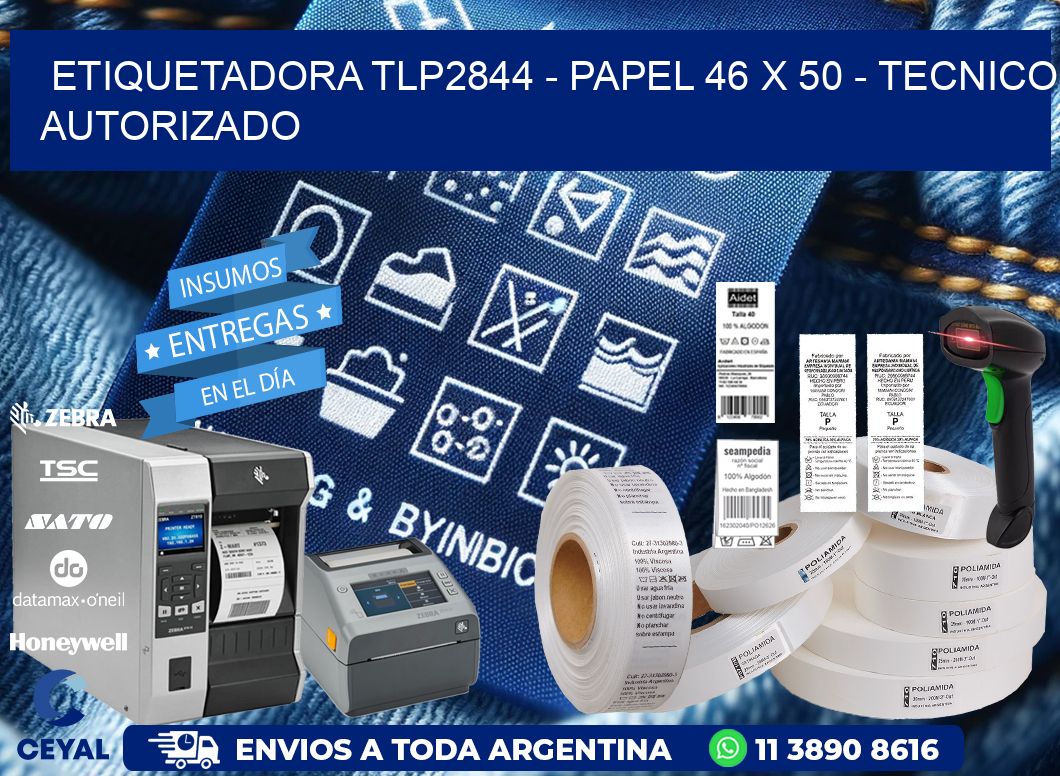 ETIQUETADORA TLP2844 - PAPEL 46 x 50 - TECNICO AUTORIZADO