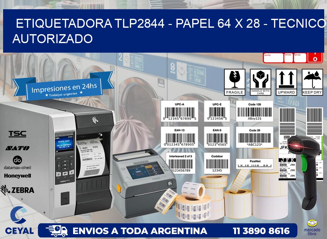 ETIQUETADORA TLP2844 - PAPEL 64 x 28 - TECNICO AUTORIZADO