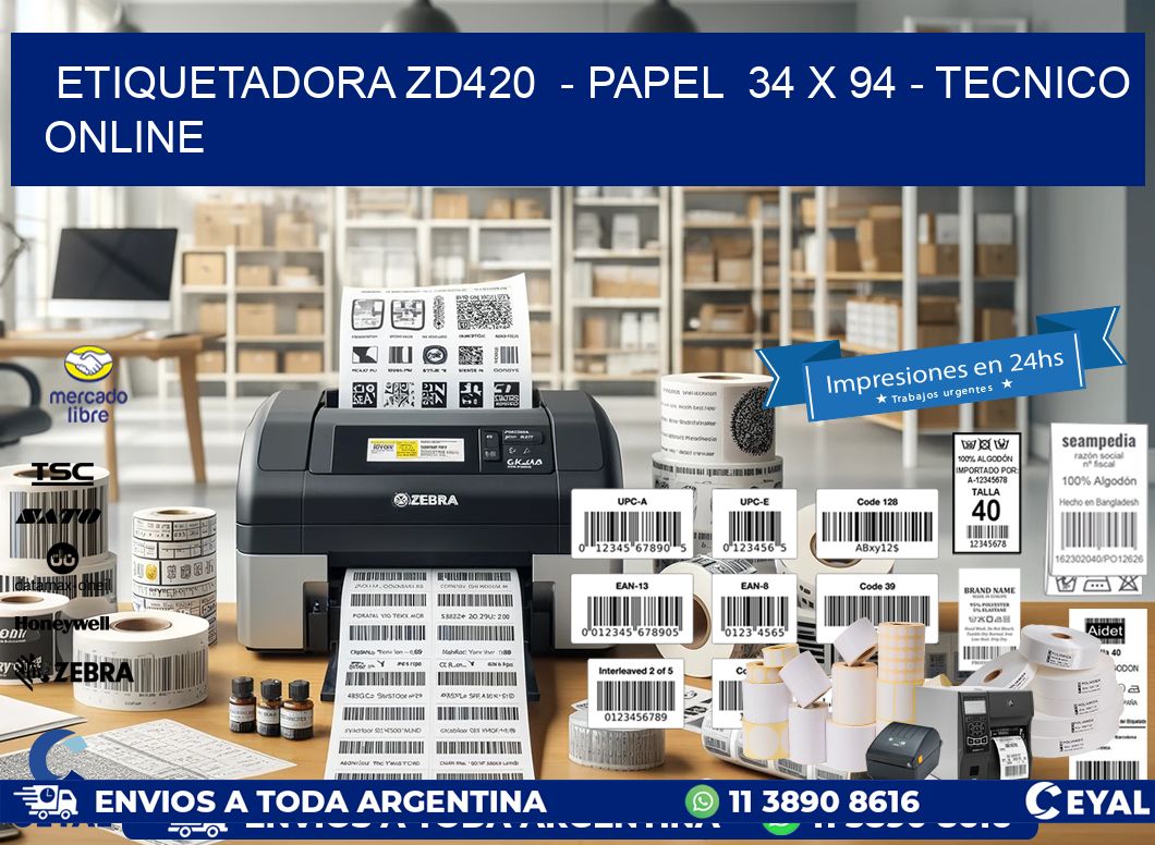 ETIQUETADORA ZD420  - PAPEL  34 x 94 - TECNICO ONLINE