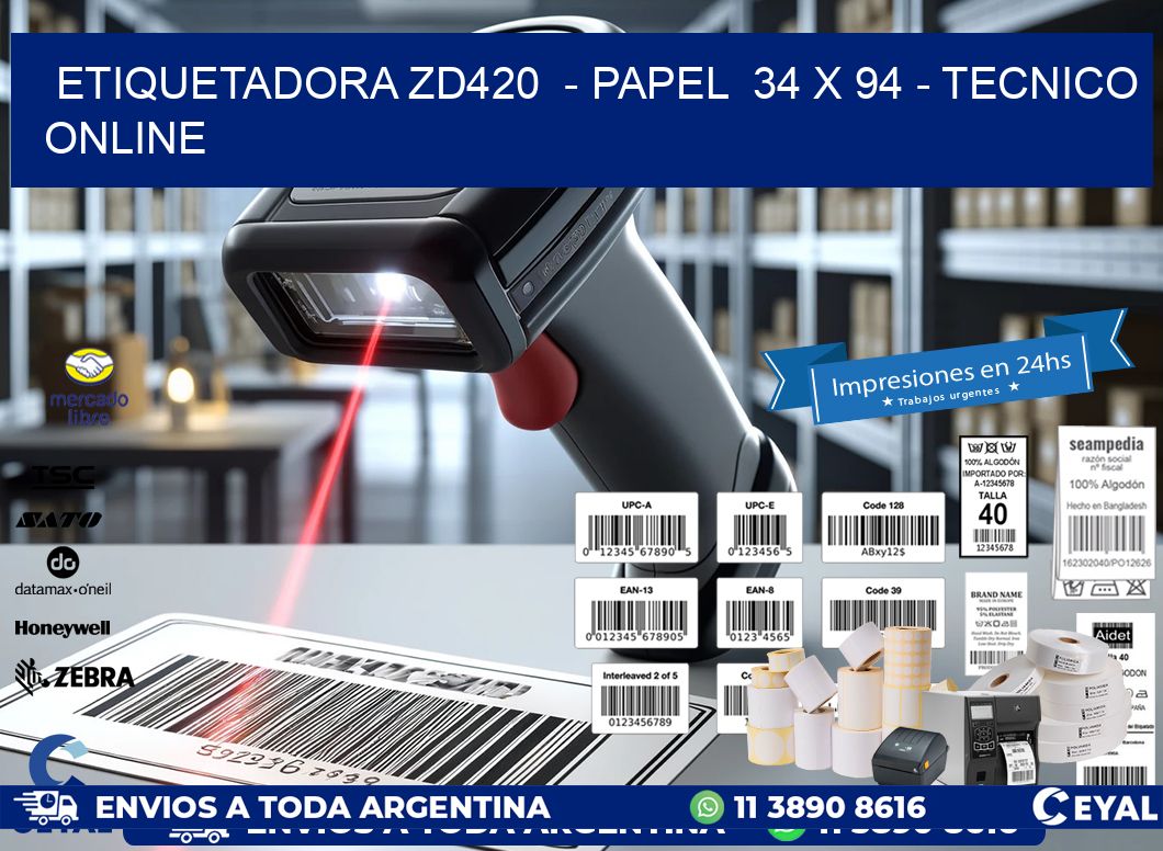 ETIQUETADORA ZD420  - PAPEL  34 x 94 - TECNICO ONLINE