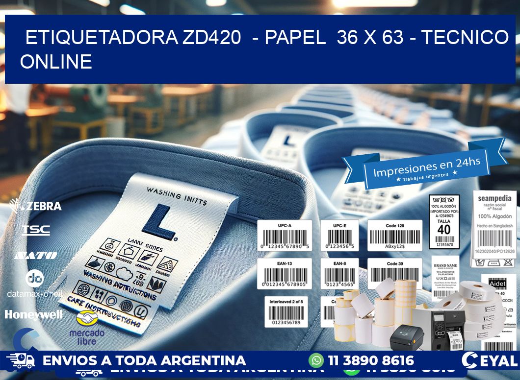 ETIQUETADORA ZD420  - PAPEL  36 x 63 - TECNICO ONLINE