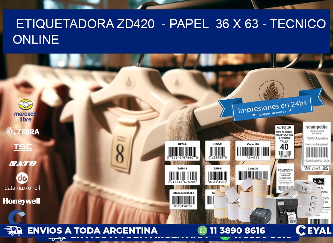 ETIQUETADORA ZD420  - PAPEL  36 x 63 - TECNICO ONLINE