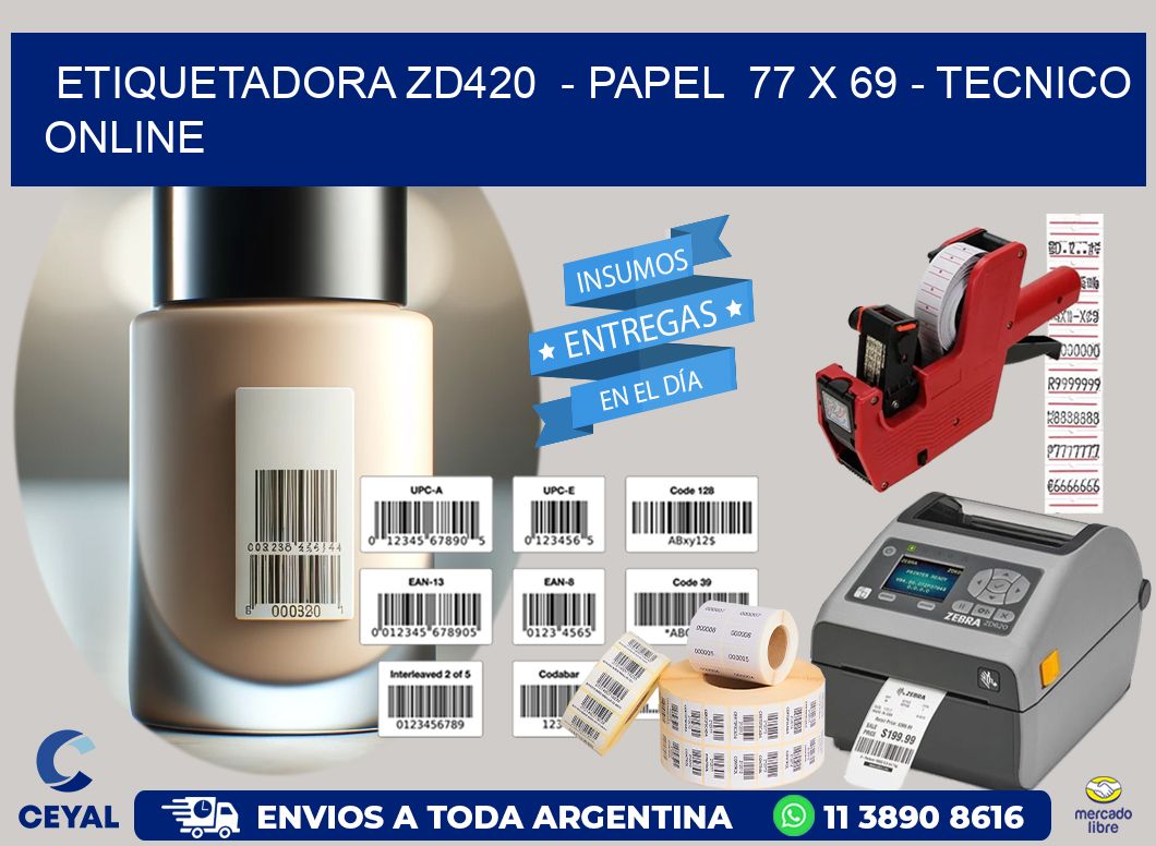 ETIQUETADORA ZD420  - PAPEL  77 x 69 - TECNICO ONLINE