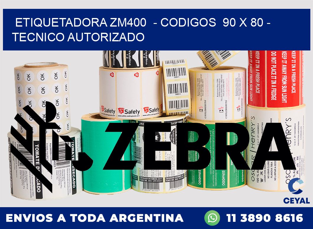 ETIQUETADORA ZM400  - CODIGOS  90 x 80 - TECNICO AUTORIZADO