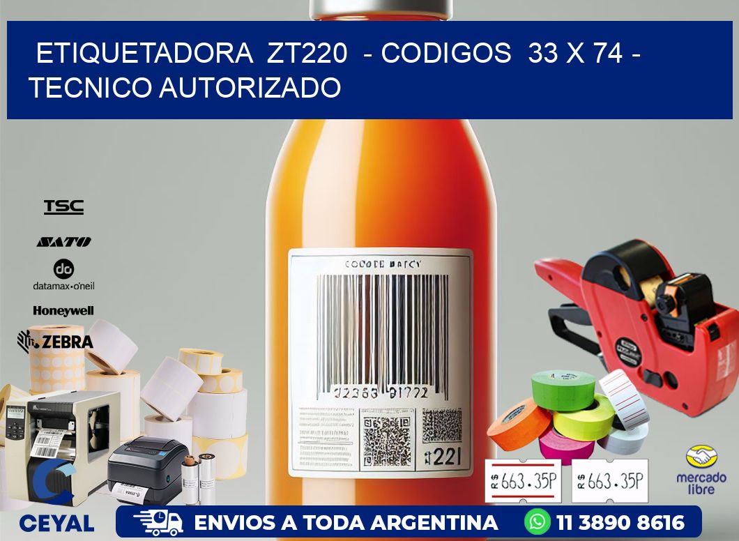 ETIQUETADORA  ZT220  - CODIGOS  33 x 74 - TECNICO AUTORIZADO