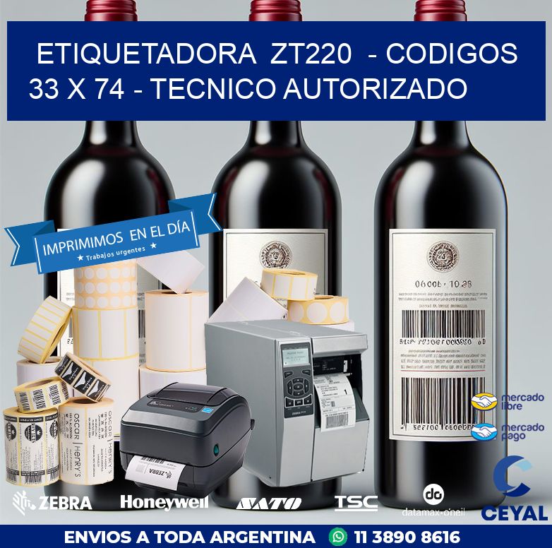 ETIQUETADORA  ZT220  – CODIGOS  33 x 74 – TECNICO AUTORIZADO