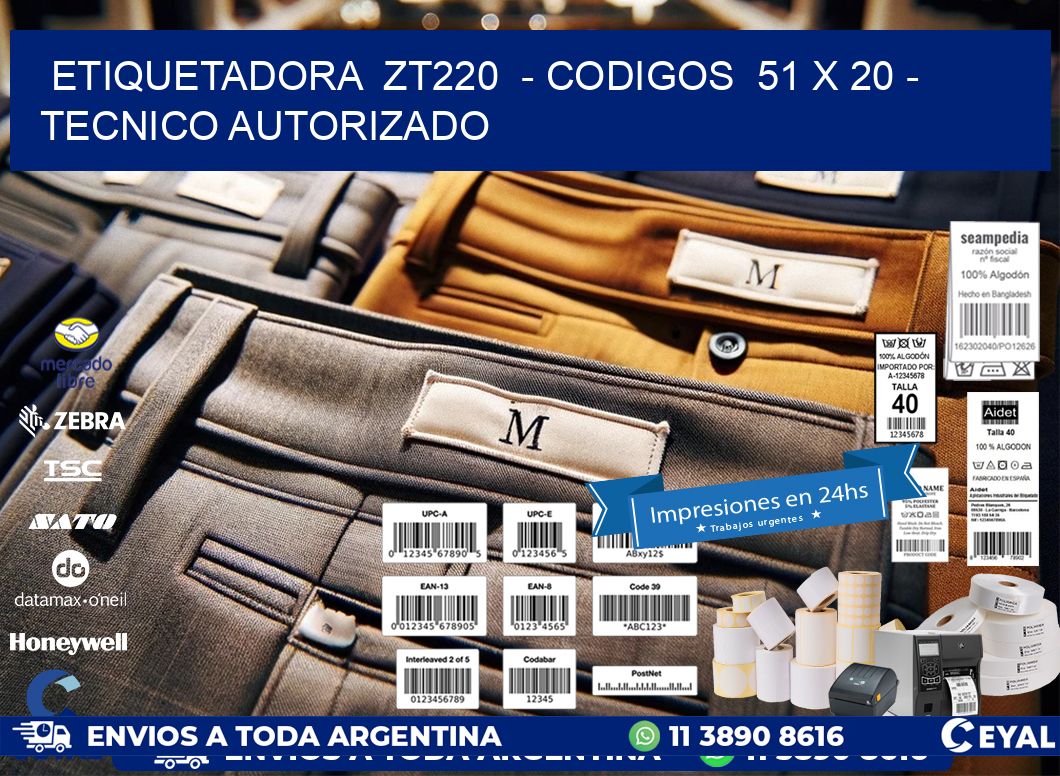 ETIQUETADORA ZT220 - CODIGOS 51 x 20 - TECNICO AUTORIZADO