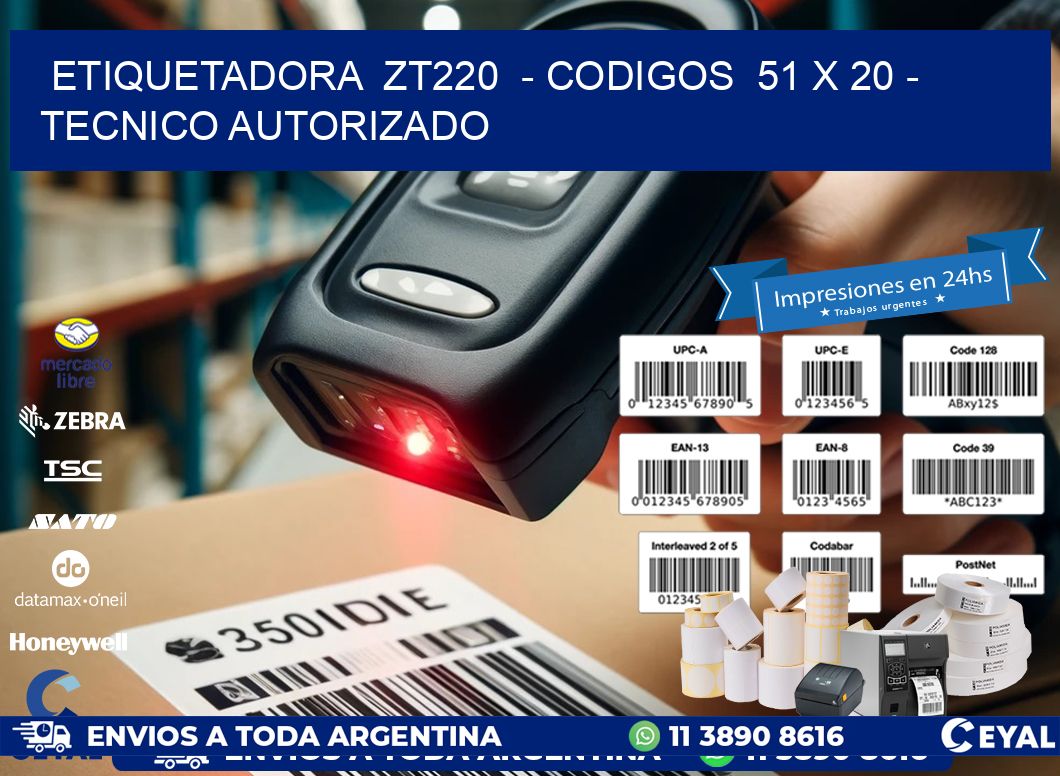 ETIQUETADORA ZT220 - CODIGOS 51 x 20 - TECNICO AUTORIZADO