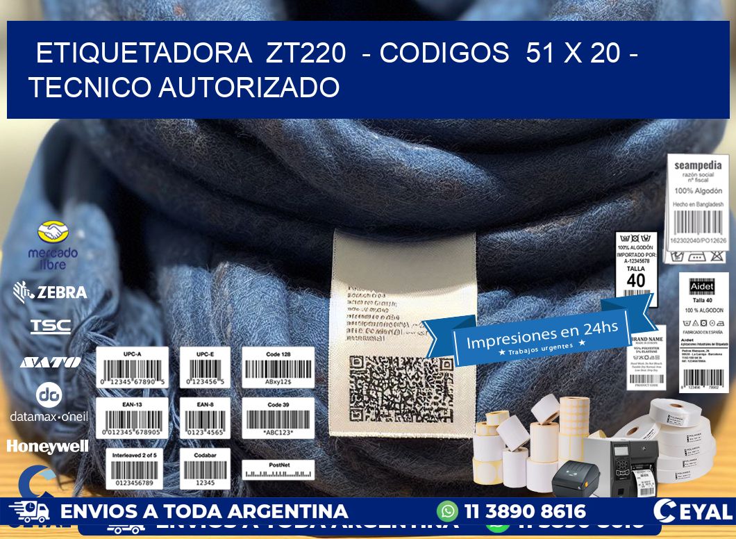 ETIQUETADORA ZT220 - CODIGOS 51 x 20 - TECNICO AUTORIZADO