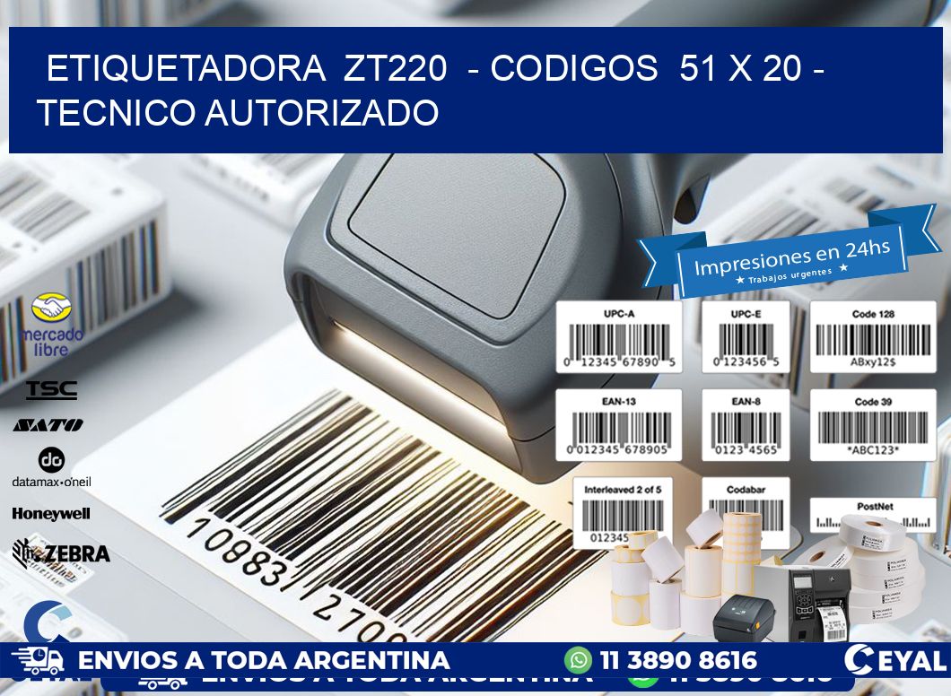 ETIQUETADORA ZT220 - CODIGOS 51 x 20 - TECNICO AUTORIZADO