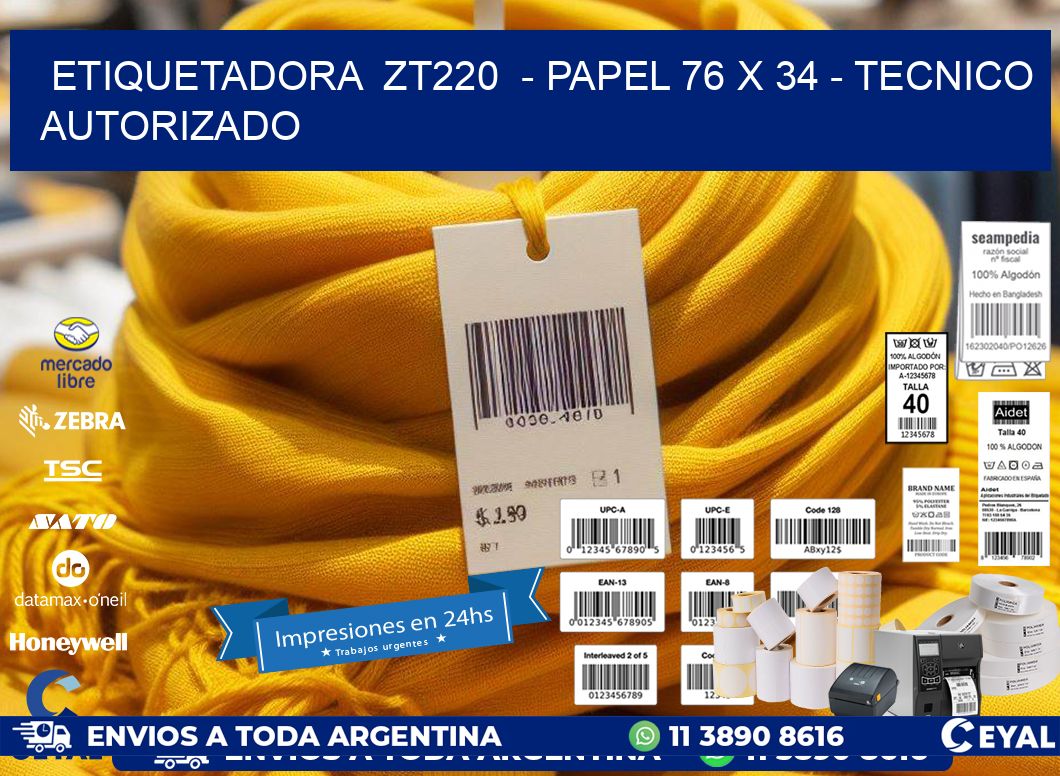 ETIQUETADORA  ZT220  - PAPEL 76 x 34 - TECNICO AUTORIZADO