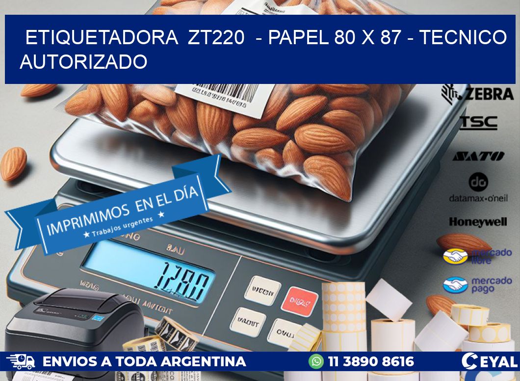 ETIQUETADORA  ZT220  – PAPEL 80 x 87 – TECNICO AUTORIZADO