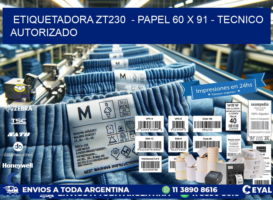 ETIQUETADORA ZT230  - PAPEL 60 x 91 - TECNICO AUTORIZADO