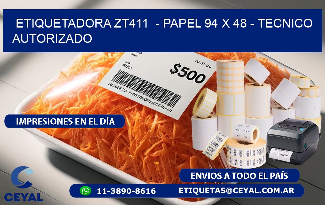 ETIQUETADORA ZT411  – PAPEL 94 x 48 – TECNICO AUTORIZADO