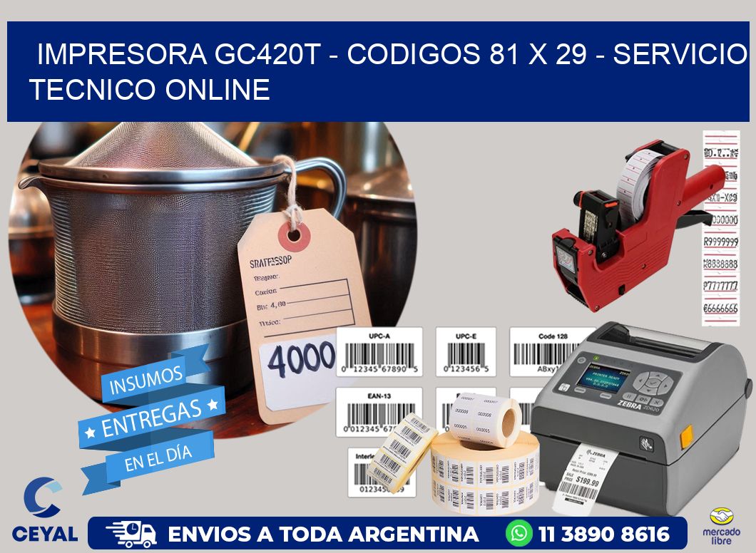 IMPRESORA GC420T - CODIGOS 81 x 29 - SERVICIO TECNICO ONLINE